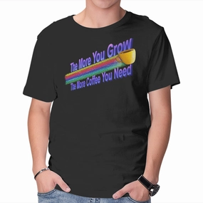 Stylish and Relaxed The More Coffee You Need